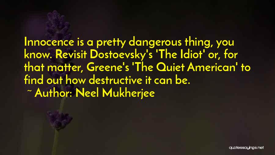 Dostoevsky The Idiot Quotes By Neel Mukherjee