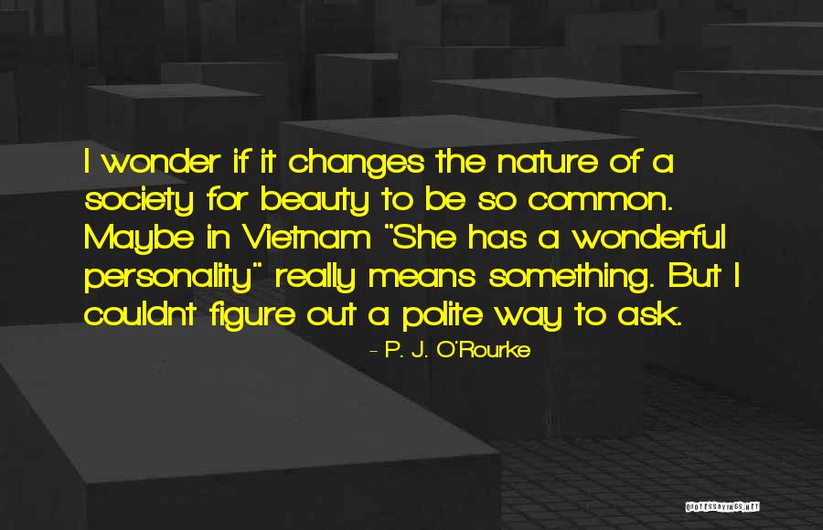 Dostoyevskys Quotes By P. J. O'Rourke Dostoyevskys Quotes By P. J. O'Rourke