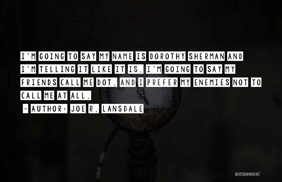 Dot Dot Dot Quotes By Joe R. Lansdale