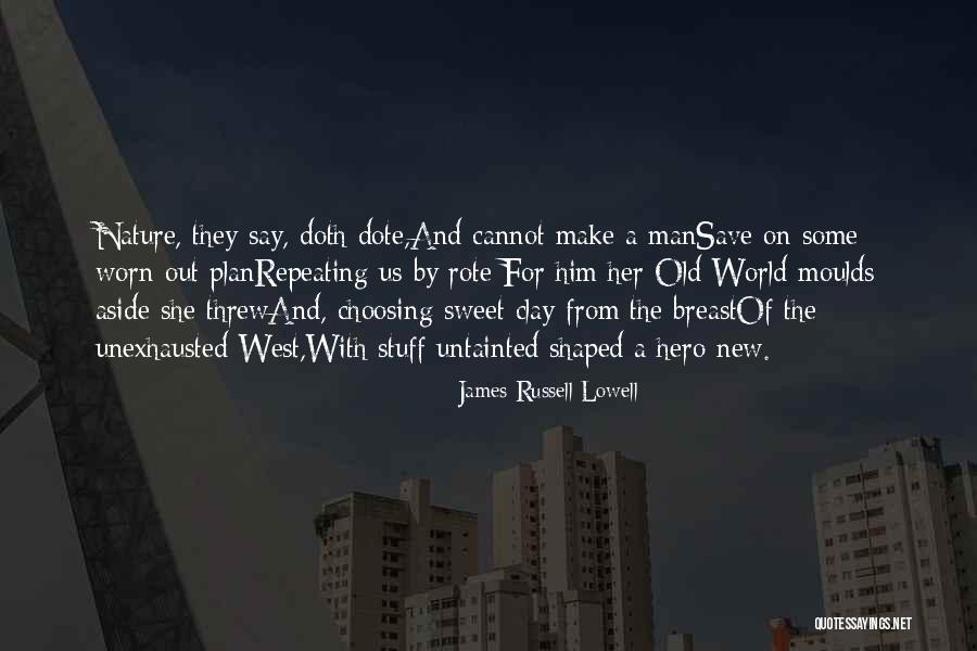 Dote Quotes By James Russell Lowell Dote Quotes By James Russell Lowell