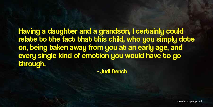 Dote Quotes By Judi Dench Dote Quotes By Judi Dench