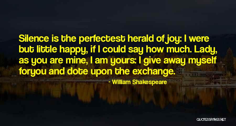 Dote Quotes By William Shakespeare Dote Quotes By William Shakespeare