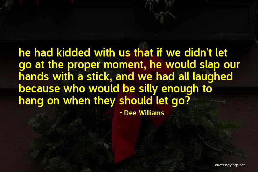 Dotsey Welliver Quotes By Dee Williams Dotsey Welliver Quotes By Dee Williams
