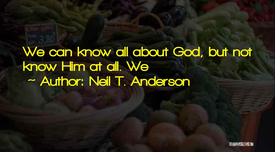 Dotta Foods Quotes By Neil T. Anderson