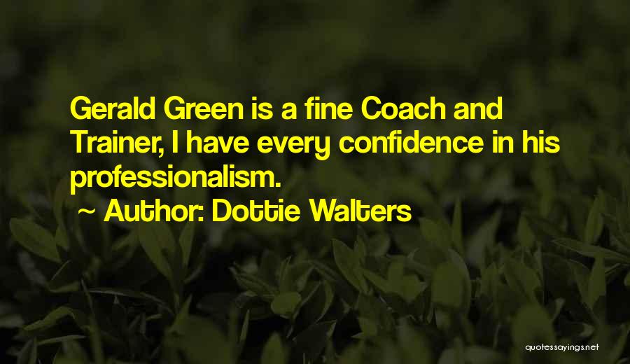 Dottie Green Quotes By Dottie Walters