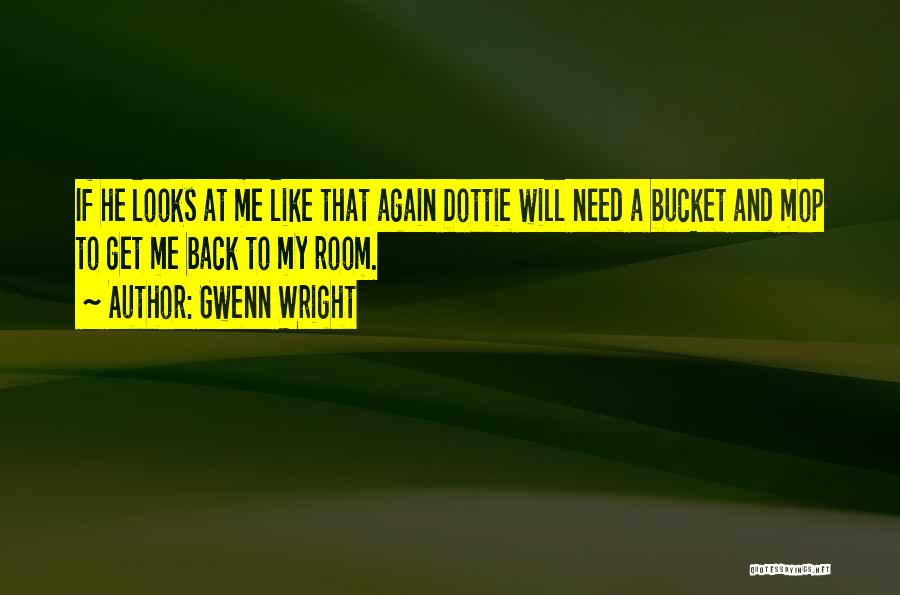 Dottie Quotes By Gwenn Wright