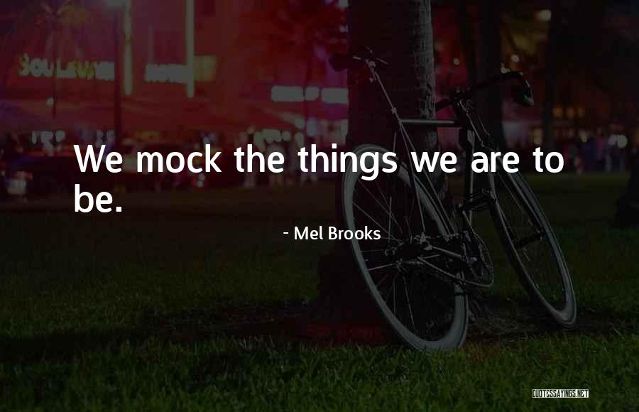 Doubelieve Quotes By Mel Brooks Doubelieve Quotes By Mel Brooks