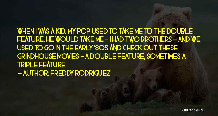 Double Check Quotes By Freddy Rodriguez