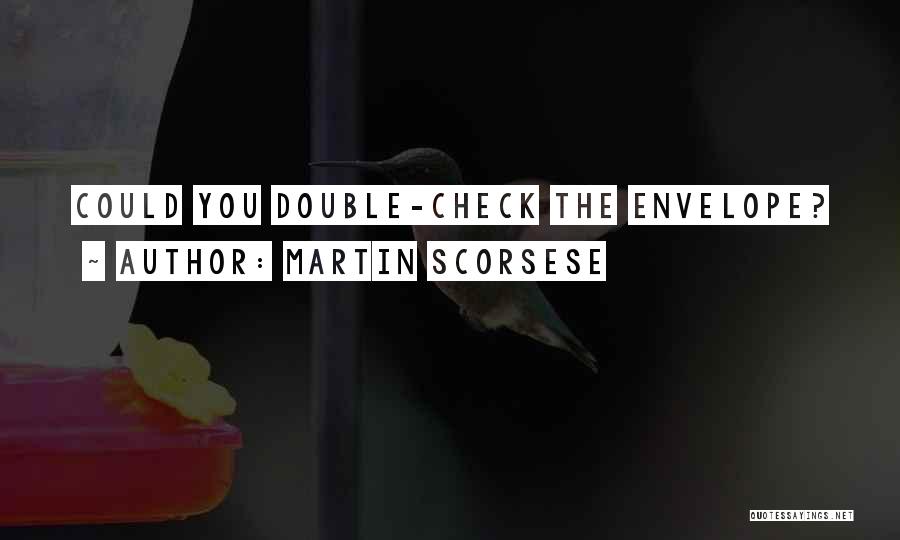 Double Check Quotes By Martin Scorsese