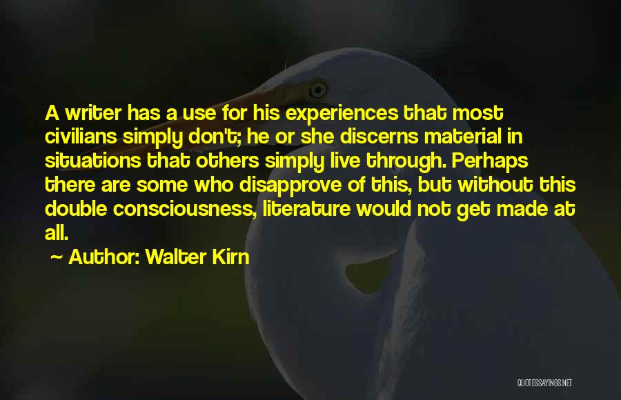 Double Consciousness Quotes By Walter Kirn