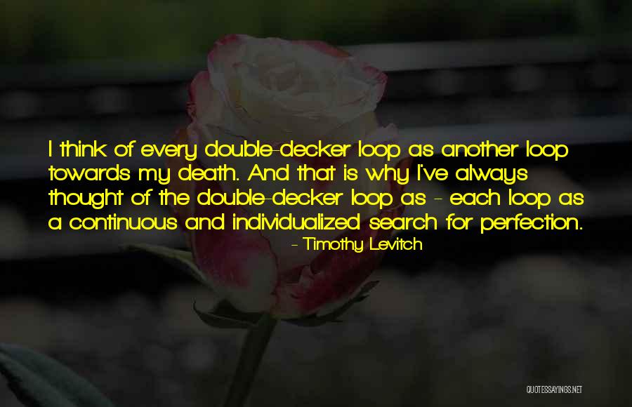 Double Decker Quotes By Timothy Levitch Double Decker Quotes By Timothy Levitch