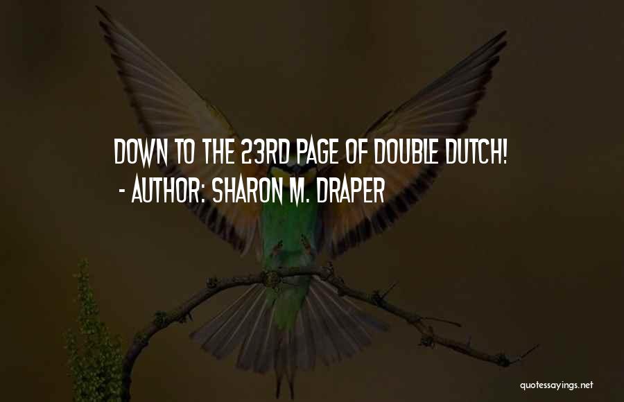 Double Dutch Sharon Draper Quotes By Sharon M. Draper