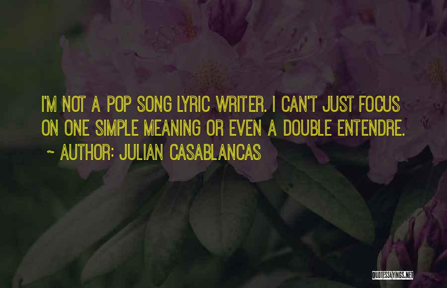 Double Entendre Quotes By Julian Casablancas