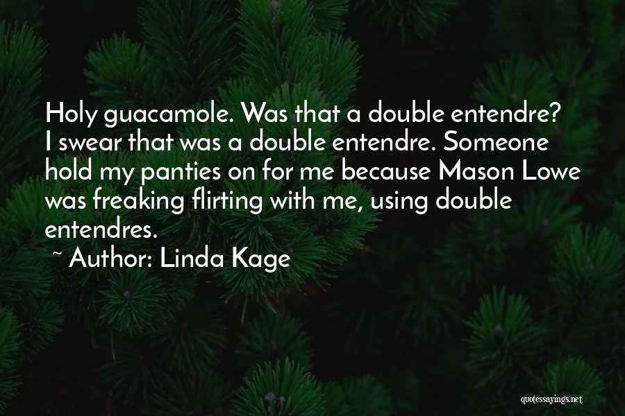 Double Entendre Quotes By Linda Kage