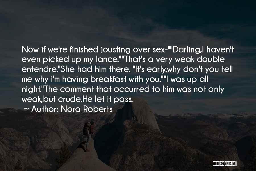 Double Entendre Quotes By Nora Roberts