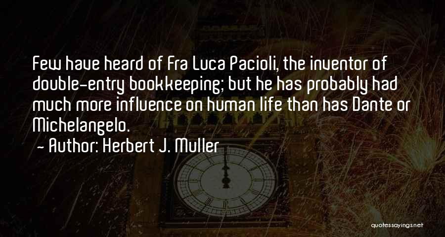 Double Entry Bookkeeping Quotes By Herbert J. Muller