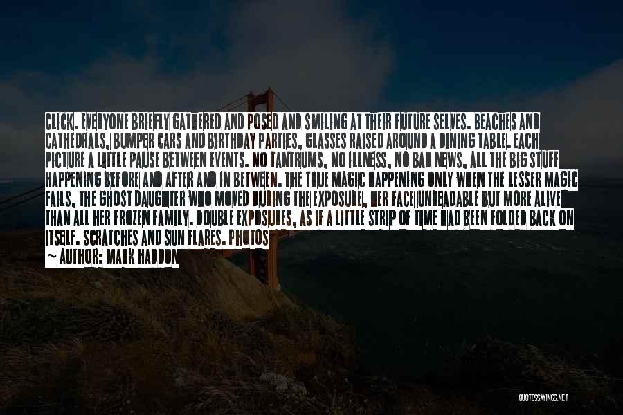 Double Exposure Quotes By Mark Haddon