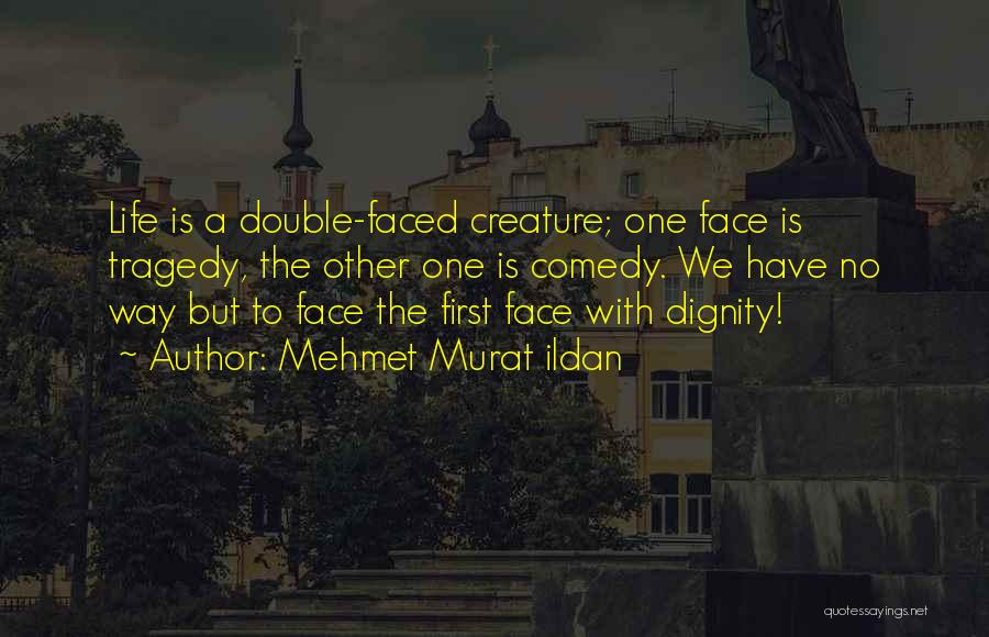 Double Faced Quotes By Mehmet Murat Ildan