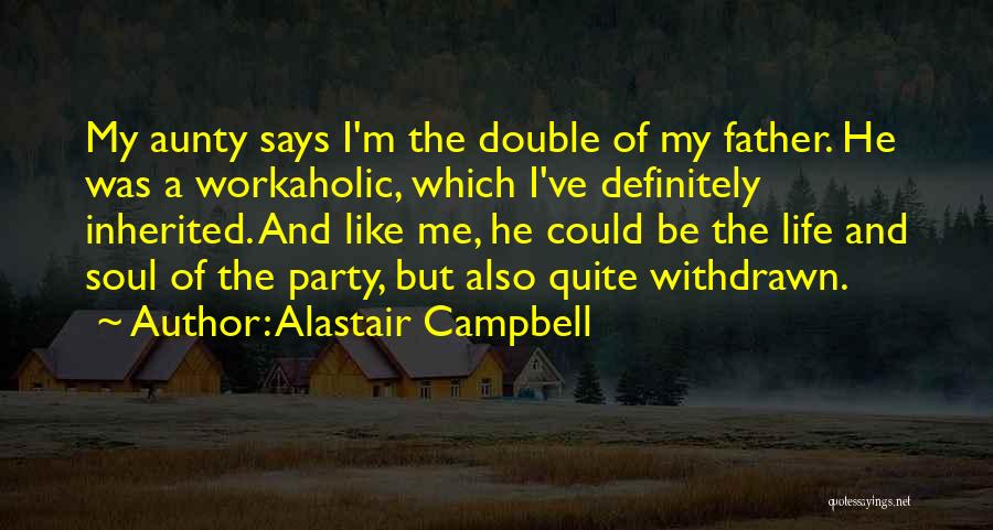 Double Life Quotes By Alastair Campbell