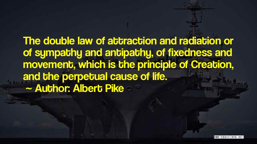 Double Life Quotes By Albert Pike