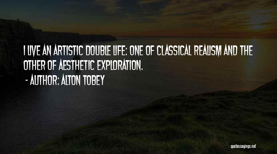 Double Life Quotes By Alton Tobey