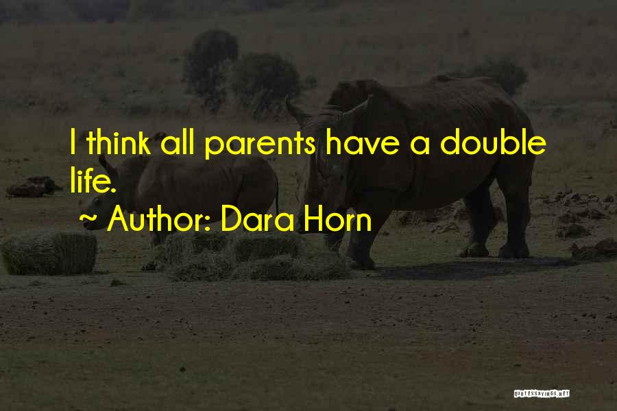 Double Life Quotes By Dara Horn