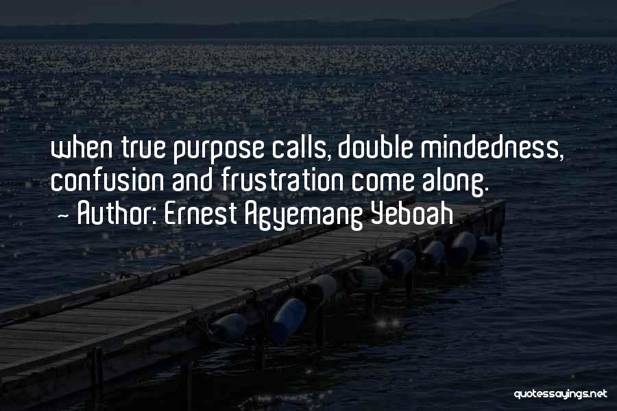 Double Life Quotes By Ernest Agyemang Yeboah