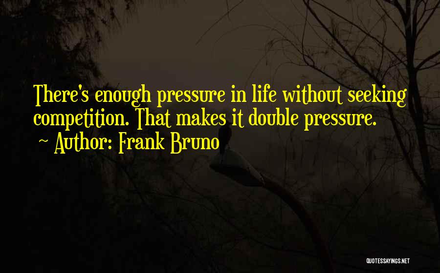 Double Life Quotes By Frank Bruno
