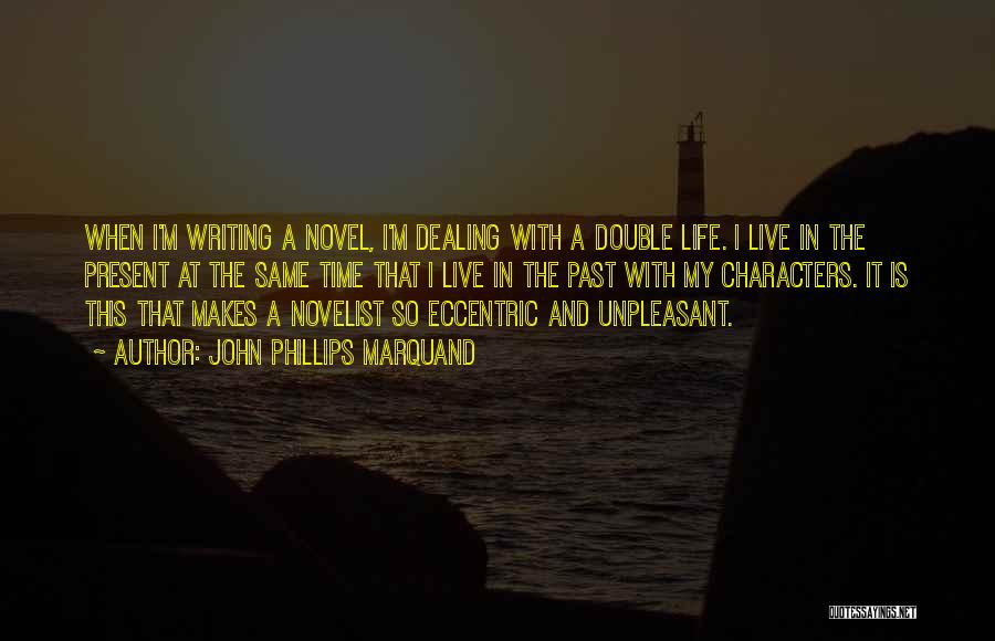 Double Life Quotes By John Phillips Marquand