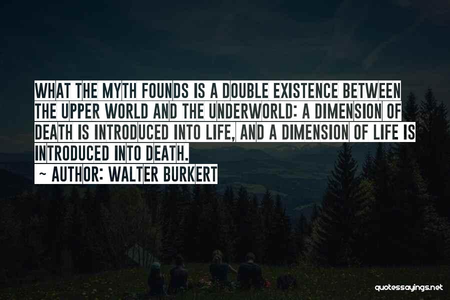 Double Life Quotes By Walter Burkert