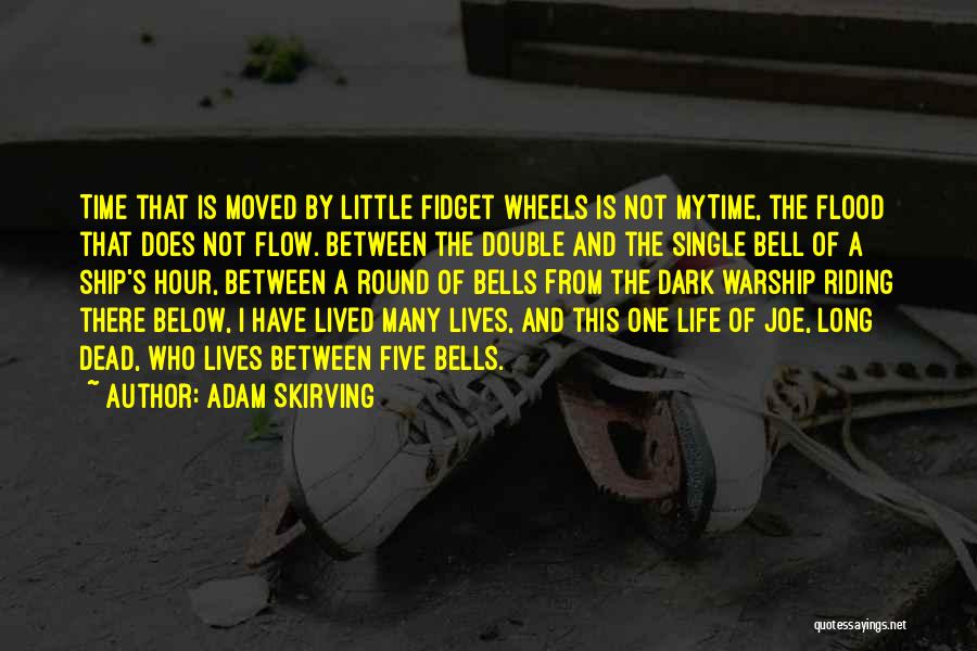 Double Lives Quotes By Adam Skirving