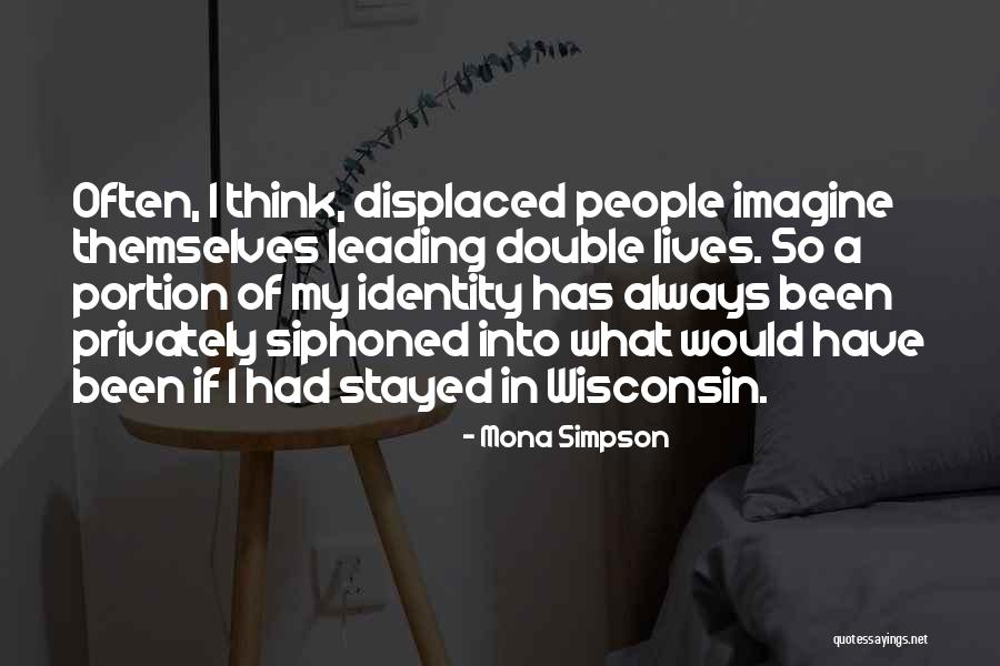 Double Lives Quotes By Mona Simpson Double Lives Quotes By Mona Simpson