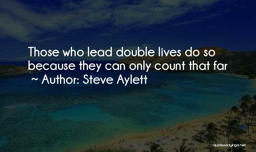 Double Lives Quotes By Steve Aylett