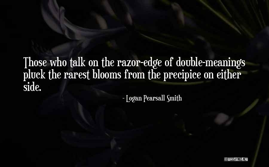 Double Meanings Quotes By Logan Pearsall Smith