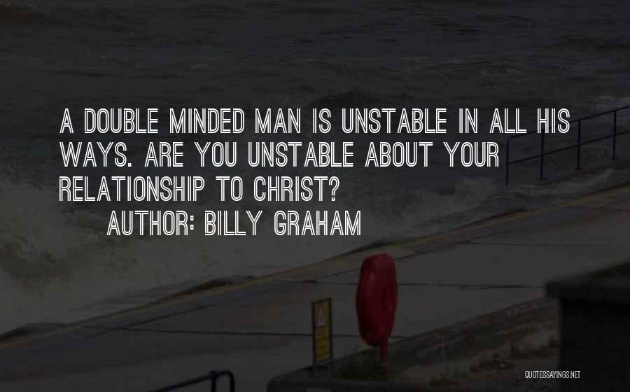 Double Minded Quotes By Billy Graham