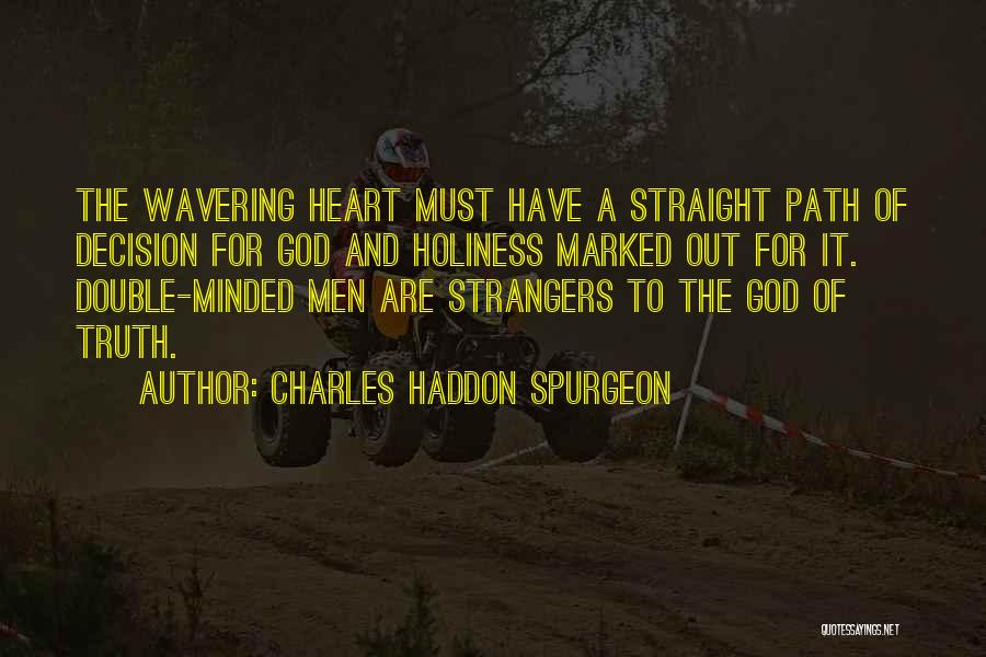 Double Minded Quotes By Charles Haddon Spurgeon