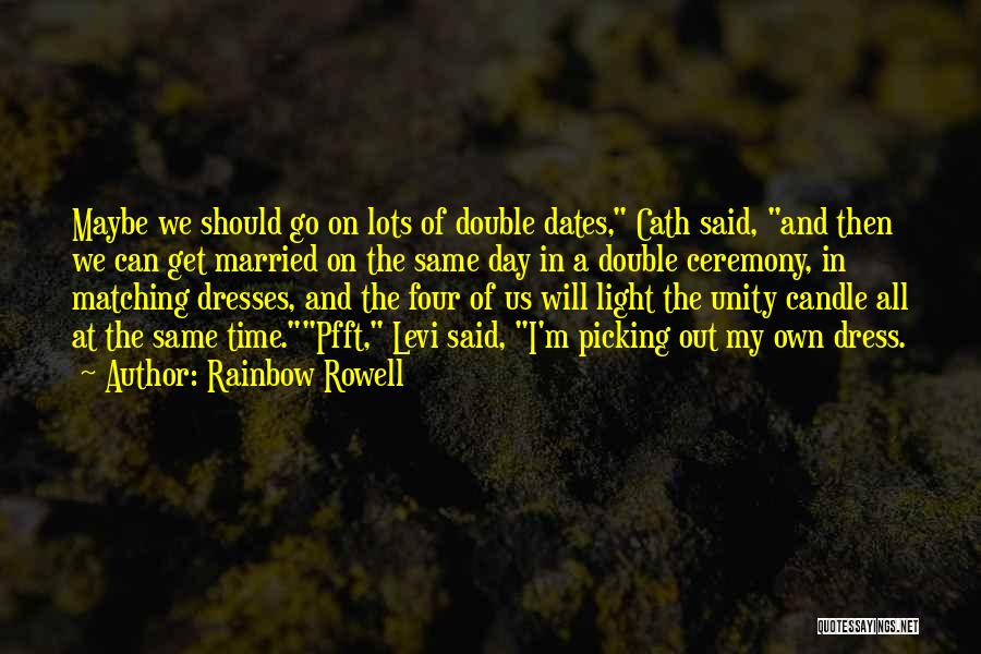 Double Rainbow Quotes By Rainbow Rowell