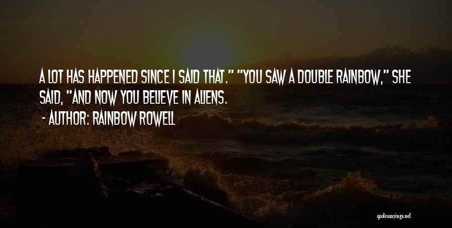 Double Rainbow Quotes By Rainbow Rowell