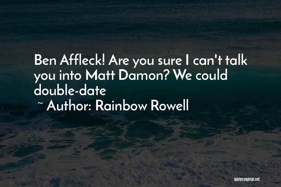 Double Rainbow Quotes By Rainbow Rowell