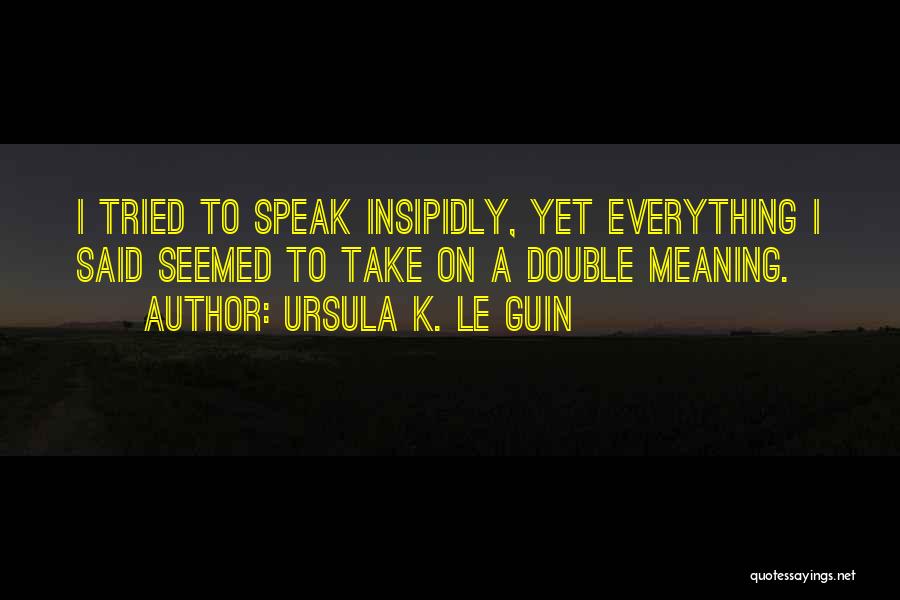 Double Take Quotes By Ursula K. Le Guin