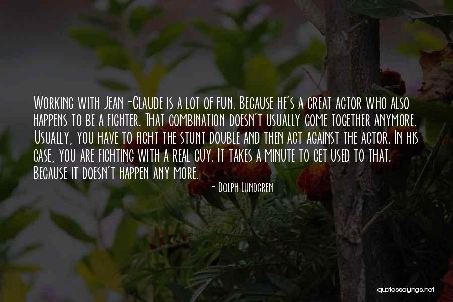 Double Takes Quotes By Dolph Lundgren Double Takes Quotes By Dolph Lundgren