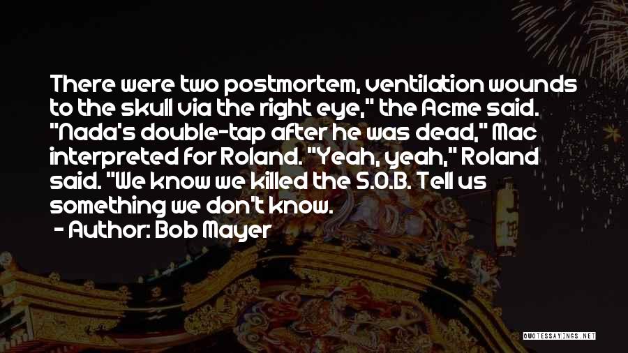 Double Tap Quotes By Bob Mayer