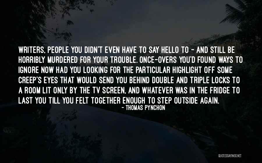 Double The Trouble Quotes By Thomas Pynchon Double The Trouble Quotes By Thomas Pynchon