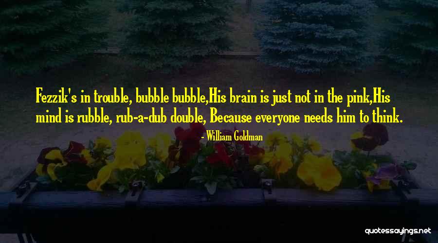Double The Trouble Quotes By William Goldman Double The Trouble Quotes By William Goldman