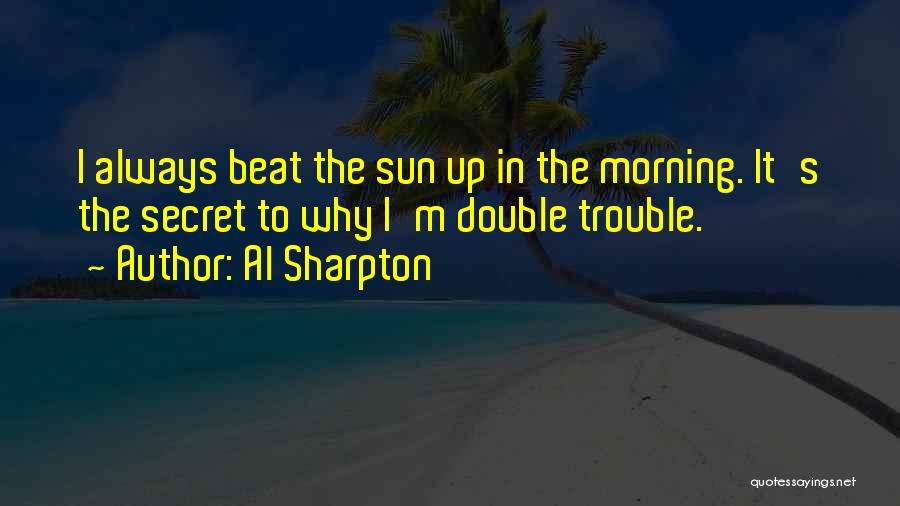 Double Trouble Quotes By Al Sharpton