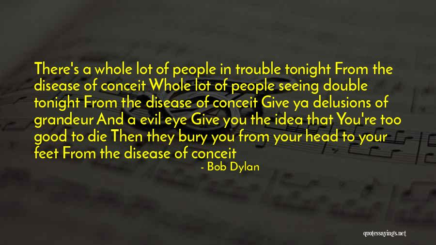 Double Trouble Quotes By Bob Dylan