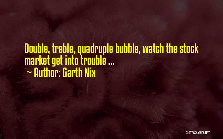 Double Trouble Quotes By Garth Nix