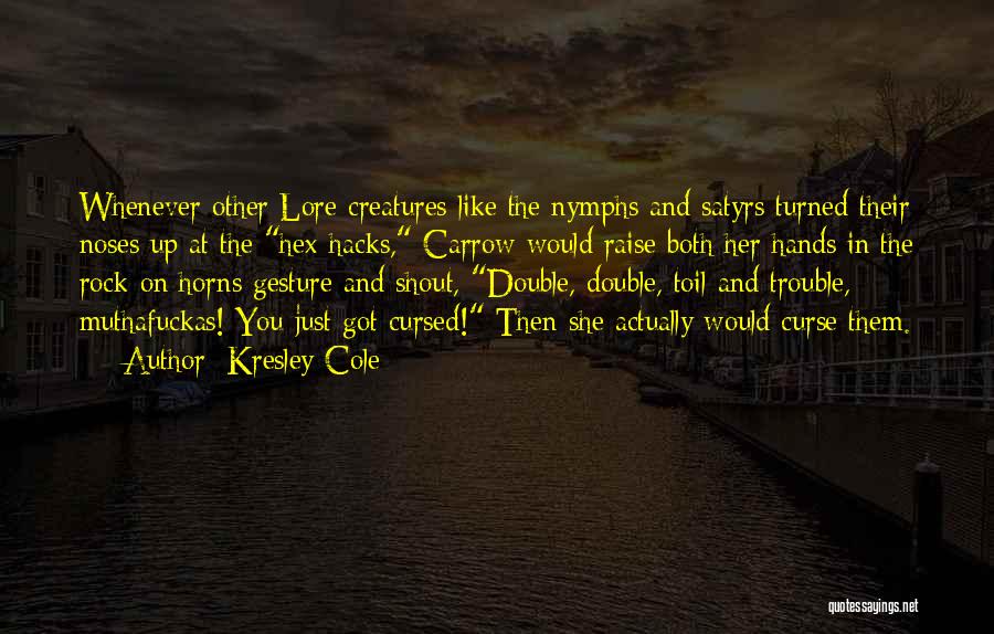 Double Trouble Quotes By Kresley Cole