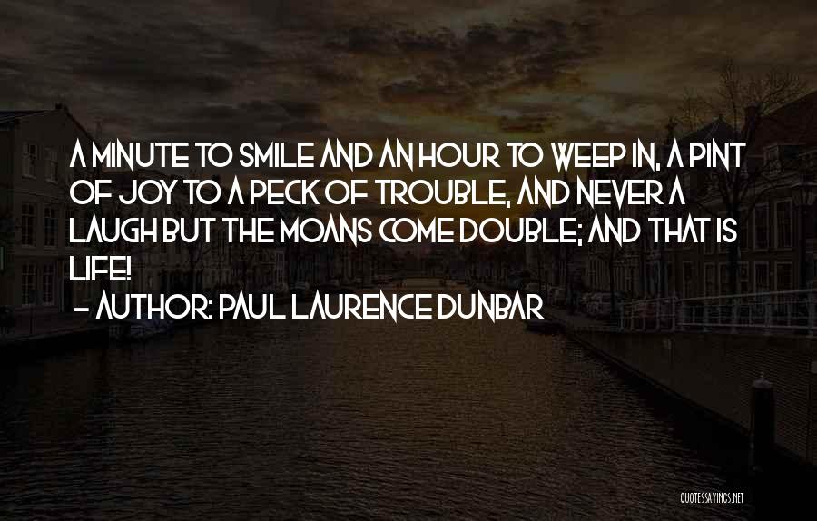 Double Trouble Quotes By Paul Laurence Dunbar