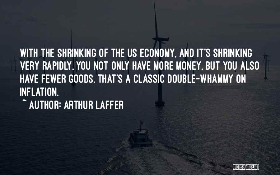 Double Whammy Quotes By Arthur Laffer